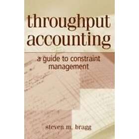 Throughput Accounting – A Guide to Constraint Management