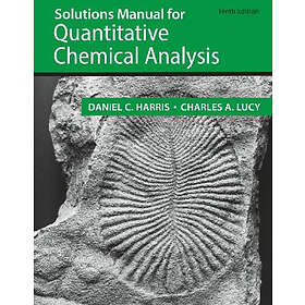Student Solutions Manual for the 10th Edition of Harris ‘Quantitative Chemical A