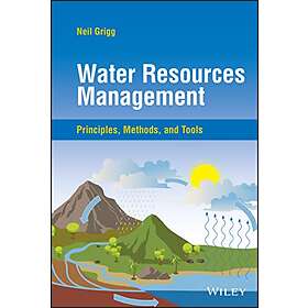 Water Resources Management: Principles, Methods, a nd Tools