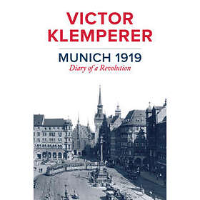 Munich 1919 – Diary of a Revolution