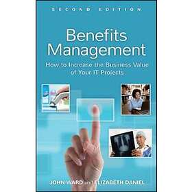 Benefits Management – How to Increase the Business Value of your IT Projects 2e
