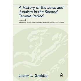 A History of the Jews and Judaism in the Second Temple Period, Volume 2