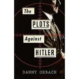 The Plots Against Hitler