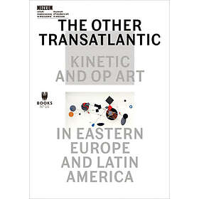 The Other Transatlantic – Kinetic and Op Art in Eastern Europe and Latin America