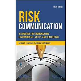 Risk Communication – A Handbook for Communicating Environmental, Safety, and Health Risks, Sixth Edition