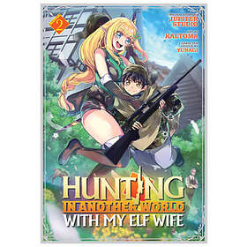 Hunting in Another World With My Elf Wife (Manga) Vol. 2