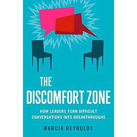 The Discomfort Zone: How Leaders Turn Difficult Conversations Into Breakthroughs