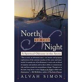 North to the Night: A Spiritual Odyssey in the Arctic