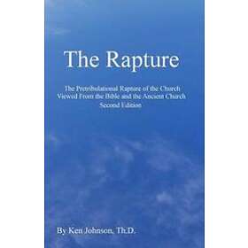 The Rapture: The Pretribulational Rapture Viewed from the Bible and the Ancient 