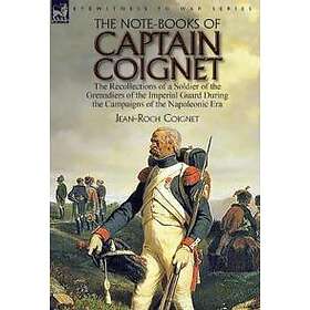 The Note-Books of Captain Coignet
