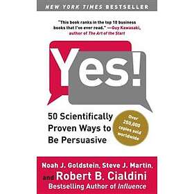 Yes!: 50 Scientifically Proven Ways to Be Persuasive