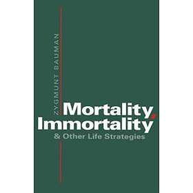 Mortality, Immortality and Other Life Strategies