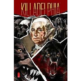 Killadelphia, Volume 4: The End of All