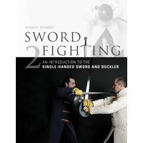 Sword Fighting 2: An Introduction to the Single-Handed Sword and Buckler