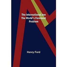 The International Jew The World's Foremost Problem