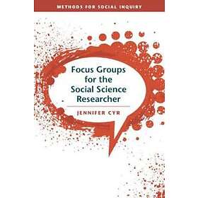 Focus Groups for the Social Science Researcher