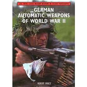 German Automatic Weapons of World War II