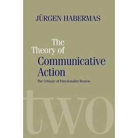 Theory of Communicative Action V2 – Lifeworld and Systems, a Critique of Functionalist Reason