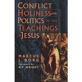 Conflict, Holiness and Politics in the Teachings of Jesus