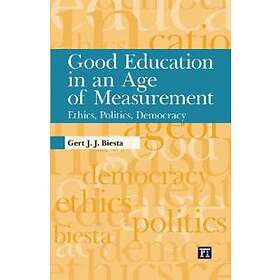 Good Education in an Age of Measurement
