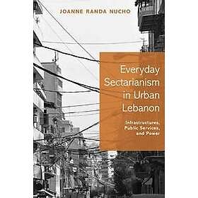 Everyday Sectarianism in Urban Lebanon