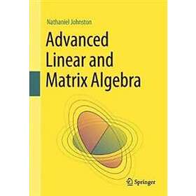 Advanced Linear and Matrix Algebra