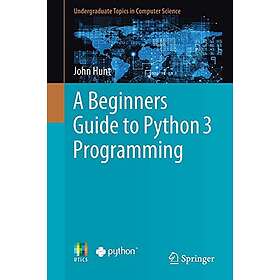 A Beginners Guide to Python 3 Programming