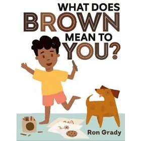 What Does Brown Mean to You?
