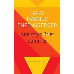 Anarchy's Brief Summer – The Life and Death of Buenaventura Durruti