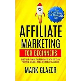 Affiliate Marketing For Beginners