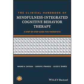 The Clinical Handbook of Mindfulness–integrated Cognitive Behavior Therapy – A S