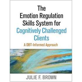 The Emotion Regulation Skills System for Cognitively Challenged Clients