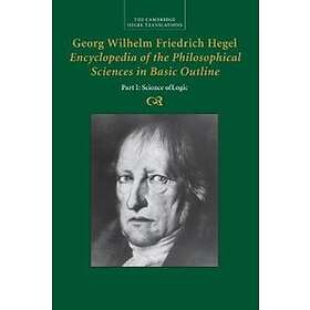 Georg Wilhelm Friedrich Hegel: Encyclopedia of the Philosophical Sciences in Bas