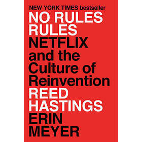 No Rules Rules: Netflix and the Culture of Reinvention