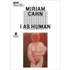 Miriam Cahn – I As Human
