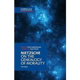 Nietzsche: On the Genealogy of Morality and Other Writings