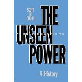 Scott M Cutlip: The Unseen Power