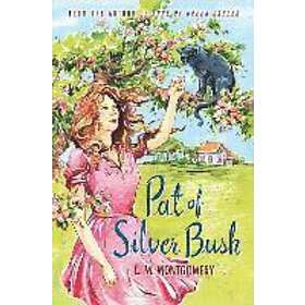 L M Montgomery: Pat of Silver Bush