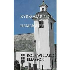 Rolf Willard Eliasson: Kyrkogårdens hemlighet