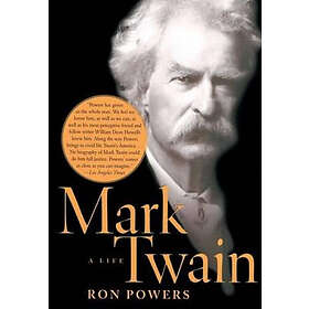 Ron Powers: Mark Twain: A Life