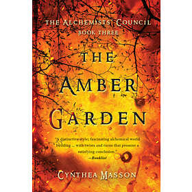 Cynthea Masson: The Amber Garden