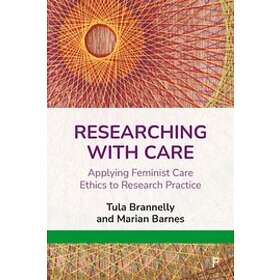 Tula Brannelly, Marian Barnes: Researching with Care
