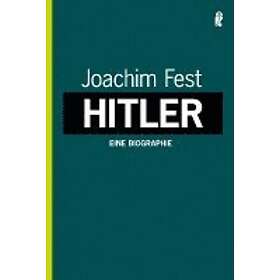 Joachim Fest: Hitler; Eine Biographie