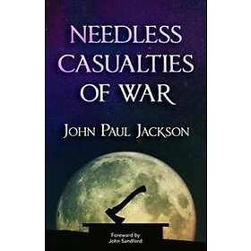 John Paul Jackson: Needless Casualties of War