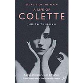 Judith Thurman: A Life of Colette