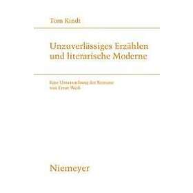 Tom Kindt: Unzuverlassiges Erzahlen und literarische Moderne