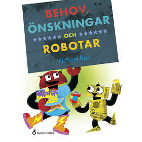Michael Rex: Behov, önskningar och robotar