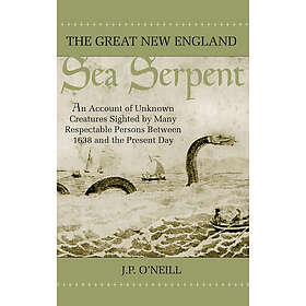 J P O'Neill: The Great New England Sea Serpent