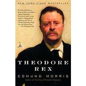 Edmund Morris: Theodore Rex
