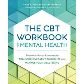 Simon Rego, Sarah Fader: The CBT Workbook for Mental Health: Evidence-Based Exer